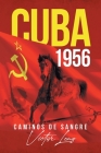 Cuba 1956: Caminos de Sangre Cover Image