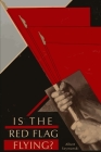 Is the Red Flag Flying? By Albert Szymanski Cover Image
