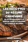 Les Recettes Du Régime Carnivore 50 Recettes Carnivore Pour Réinitialiser Et Recharger Votre Corps By Camille Duval Cover Image