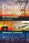 Electric Energy: An Introduction (Power Electronics and Applications) By Mohamed A. El-Sharkawi Cover Image