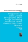 Perspectives on Cross-Cultural, Ethnographic, Brand Image, Storytelling, Unconscious Needs, and Hospitality Guest Research (Advances in Culture #3) Cover Image
