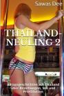 Thailand-Neuling 2: Alltagsgeschichten aus Thailand über Beziehungen, Sex und Prostitution By Sawas Dee Cover Image