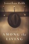 Among the Living: A Novel By Jonathan Rabb Cover Image
