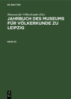 Jahrbuch Des Museums Für Völkerkunde Zu Leipzig. Band 33 By Museum Für Völkerkunde (Editor) Cover Image