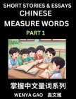 Chinese Measure Words (Part 1)- Learn Chinese Language and Culture by Reading Stories Made of Chinese Liangci Quantifiers, Simple & Easy Mandarin Chin By Wenya Gao Cover Image
