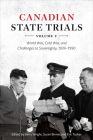 Canadian State Trials, Volume V: World War, Cold War, and Challenges to Sovereignty, 1939-1990 (Osgoode Society for Canadian Legal History) By Barry Wright (Editor), Susan Binnie (Editor), Eric Tucker (Editor) Cover Image