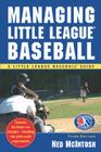 Managing Little League (Little League Baseball Guide) By Ned McIntosh Cover Image