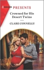 Crowned for His Desert Twins By Clare Connelly Cover Image