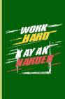 Work Hard Kayak Harder: For All Kayak Player Athlete Sports Notebooks Gift (6x9) Dot Grid Notebook Cover Image
