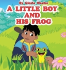 A Little Boy and His Frog By Gloria Okafor Cover Image
