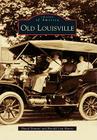 Old Louisville (Images of America) By David Dominã(c), Ronald Lew Harris Cover Image