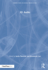 3D Audio (Perspectives on Music Production) By Justin Paterson (Editor), Hyunkook Lee (Editor) Cover Image