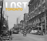 Lost Toronto By Doug Taylor Cover Image