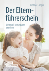Der Elternführerschein: Liebevoll Konsequent Erziehen By Dietmar Langer Cover Image