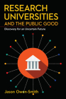 Research Universities and the Public Good: Discovery for an Uncertain Future (Innovation and Technology in the World Economy) By Jason Owen-Smith Cover Image