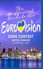 The Unofficial Guide to the Liverpool Eurovision Song Contest 2023 Cover Image