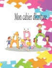 Mon cahier d'écriture: Apprendre a écrire les lettres de l'alphabet Lettres A à Z Livre d'activités pour les enfants de 2 à 5 ans, taille pra Cover Image
