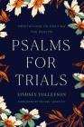 Psalms for Trials: Meditations on Praying the Psalms Cover Image