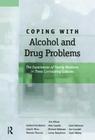 Coping with Alcohol and Drug Problems: The Experiences of Family Members in Three Contrasting Cultures By Jim Orford, Guillermina Natera, Alex Copello Cover Image