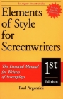 Elements of Style for Screenwriters: The Essential Manual for Writers of Screenplays By Paul Argentini Cover Image
