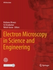 Electron Microscopy in Science and Engineering (Iitk Directions #6) By Krishanu Biswas (Editor), Sri Sivakumar (Editor), Nilesh Gurao (Editor) Cover Image