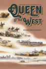 Queen of the West: A Documentary History of San Antonio, 1718-1900 By Richard Bruce Winders Cover Image