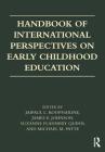 Handbook of International Perspectives on Early Childhood Education By Jaipaul L. Roopnarine (Editor), James E. Johnson (Editor), Suzanne Flannery Quinn (Editor) Cover Image