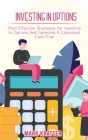 Investing in Options: Most Effective Strategies For Investing In Options And Generate A Consistent Cash Flow By Mark Kratter Cover Image