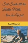 Sail South till the Butter Melts By Geoff Stewart Cover Image