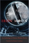 Iron Moon: An Anthology of Chinese Worker Poetry By Eleanor Goodman (Translator) Cover Image