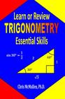 Learn or Review Trigonometry Essential Skills By Chris McMullen Cover Image