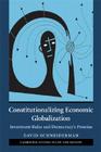 Constitutionalizing Economic Globalization: Investment Rules and Democracy's Promise (Cambridge Studies in Law and Society) Cover Image