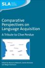 Comparative Perspectives on Language Acquisition: A Tribute to Clive Perdue (Second Language Acquisition #61) By Marzena Watorek (Editor), Sandra Benazzo (Editor), Maya Hickmann (Editor) Cover Image