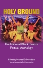 Holy Ground: The National Black Theatre Festival Anthology By Michael Dinwiddie (Editor), Jackie Alexander (Preface by), Maya Angelou (Afterword by) Cover Image