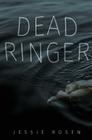 Dead Ringer By Jessie Rosen Cover Image