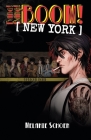 Bang! Bang! BOOM! [NEW YORK]: Volume 1 By Melanie Schoen, del Borovic (Cover Design by) Cover Image