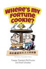 Where's My Fortune Cookie? By Phil Proctor, Brad Schreiber Cover Image