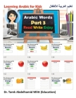 Learning Arabic For Kids: Part 3 Arabic Words By Tarek Abdelhamid MD Mlitt (Edu) Cover Image