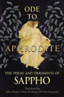Ode to Aphrodite - The Poems and Fragments of Sappho By Sappho, John Myres O' Hara (Translator), Henry De Vere Stacpoole (Translator) Cover Image