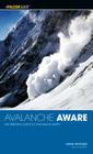 Avalanche Aware: The Essential Guide to Avalanche Safety (Kestrel) By John Moynier Cover Image