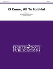 O Come, All Ye Faithful: Score & Parts (Eighth Note Publications) Cover Image