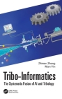 Tribo-Informatics: The Systematic Fusion of AI and Tribology Cover Image
