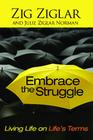 Embrace the Struggle: Living Life on Life's Terms Cover Image