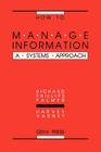 How to Manage Information: A Systems Approach By Richard Phillips Palmer, Harvey Varnet Cover Image