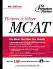 Flowers & Silver MCAT, 4th Edition (Princeton Review: Flowers & Silver MCAT (W/CD)) Cover Image