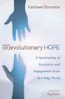 (R)evolutionary Hope By Kathleen Bonnette, Ilia Delio (Foreword by) Cover Image
