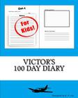 Victor's 100 Day Diary By K. P. Lee Cover Image