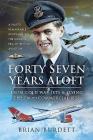 Forty-Seven Years Aloft: From Cold War Fighters & Flying the PM to Commercial Jets By Brian Burdett Cover Image