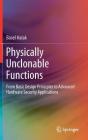 Physically Unclonable Functions: From Basic Design Principles to Advanced Hardware Security Applications By Basel Halak Cover Image