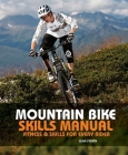 Mountain Bike Skills Manual: Fitness and Skills for Every Rider By Clive Forth Cover Image